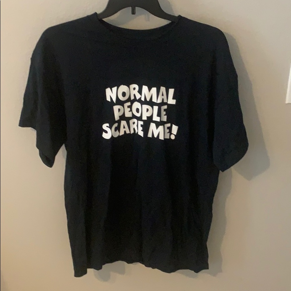 Normal people scare me shirt